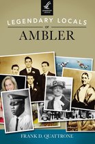 Legendary Locals - Legendary Locals of Ambler