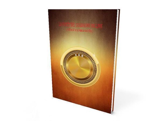 La fonte del guadagno on line ( 4 Ebook in un'unica raccolta ... - cover