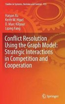 Studies in Systems, Decision and Control- Conflict Resolution Using the Graph Model: Strategic Interactions in Competition and Cooperation