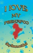 I Love My Peekapoo - Dog Owner Notebook