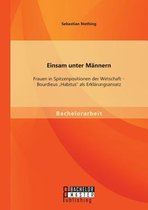 Einsam unter Männern: Frauen in Spitzenpositionen der Wirtschaft - Bourdieus "Habitus" als Erklärungsansatz