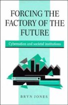 Forcing the Factory of the Future