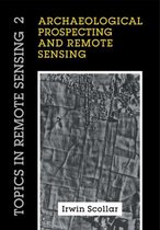 Topics in Remote SensingSeries Number 2- Archaeological Prospecting and Remote Sensing