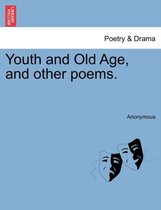 Youth and Old Age, and Other Poems.