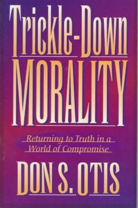 TrickleDown Morality 9780800792572 Don S Otis Boeken