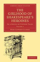 The The Girlhood of Shakespeare's Heroines 3 Volume Paperback Set The Girlhood of Shakespeare's Heroines