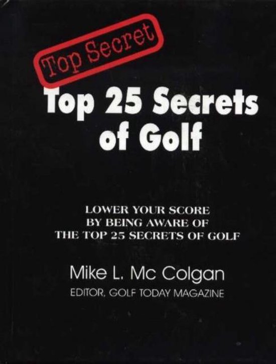Top 25 Secrets of Golf, Mike L McColgan 9780966689327 Boeken
