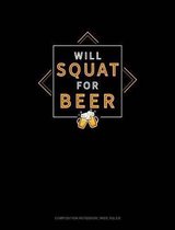 Will Squat for Beer
