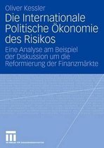 Die Internationale Politische Oekonomie des Risikos