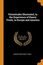 Vicissitudes Illustrated, in the Experience of Nancy Towle, in Europe and America