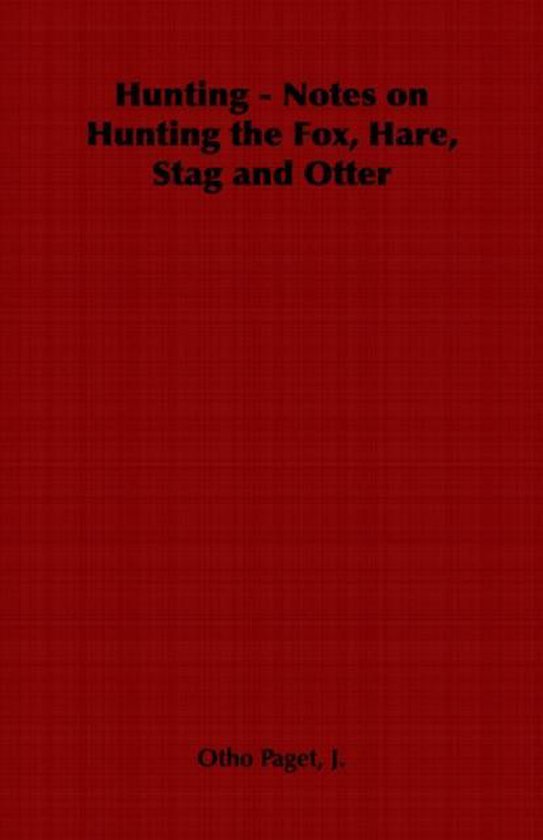 Hunting - Notes on Hunting the Fox, Hare, Stag and Otter - cover