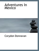 Adventures in Mexico