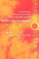 World Class Worldwide - Transforming Research Universities in Asia and Latin America