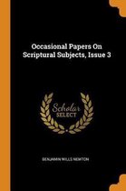 Occasional Papers on Scriptural Subjects, Issue 3