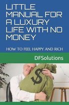 Little Manual for a Luxury Life with No Money