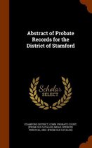 Abstract of Probate Records for the District of Stamford