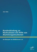 Kundenbindung an Hochschulen mit Hilfe von Alumniorganisationen