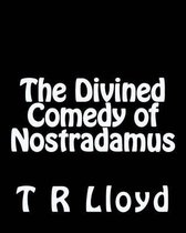 The Divined Comedy of Nostradamus