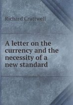 A letter on the currency and the necessity of a new standard