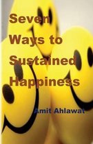 Seven Ways To Sustained Happiness