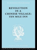 International Library of Sociology- Revolution in a Chinese Village