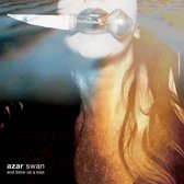 Azar Swan - And Blow Us A Kiss (LP)