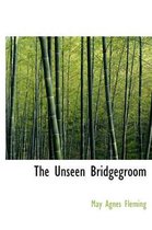 The Unseen Bridgegroom