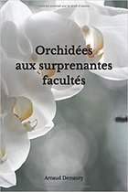 Orchidées aux surprenantes facultés