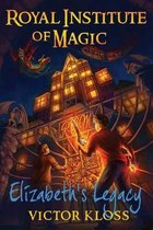 Elizabeth's Legacy (Royal Institute of Magic)