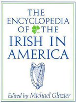 The Encyclopedia of the Irish in America