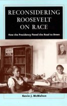 Reconsidering Roosevelt on Race - How the Presidency Paved the Road to BROWN
