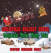 Christmas Holiday Cheer: Tattletale Titter Tizzy Tale