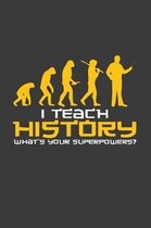 I Teach History What's your superpower
