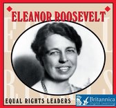 Equal Rights Leaders - Eleanor Roosevelt