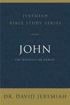 John The Divinity of Christ Jeremiah Bible Study Series