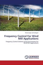 Frequency Control For Wind Mill Applications