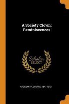 A Society Clown; Reminiscences