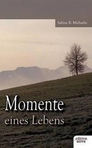 Momente eines Lebens