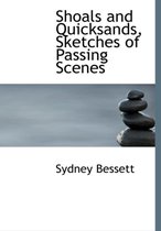 Shoals and Quicksands, Sketches of Passing Scenes
