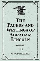 The Papers and Writings of Abraham Lincoln