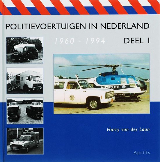 Cover van het boek 'Politievoertuigen in Nederland / 1 1960-1994' van Harry van der Laan