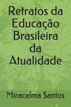 Retratos Da Educa o Brasileira Da Atualidade