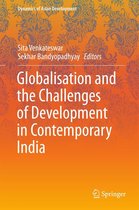 Dynamics of Asian Development - Globalisation and the Challenges of Development in Contemporary India