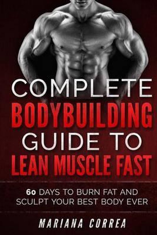 COMPLETE BODYBUILDING GUIDE To LEAN MUSCLE FAST - cover