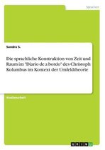 Die sprachliche Konstruktion von Zeit und Raum im "Diario de a bordo" des Christoph Kolumbus im Kontext der Umfeldtheorie