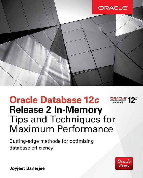 Oracle Database 12c Release 2 In-Memory: Tips and Techniques ... - cover