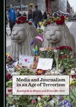 Media and Journalism in an Age of Terrorism