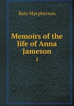 Memoirs of the life of Anna Jameson 1