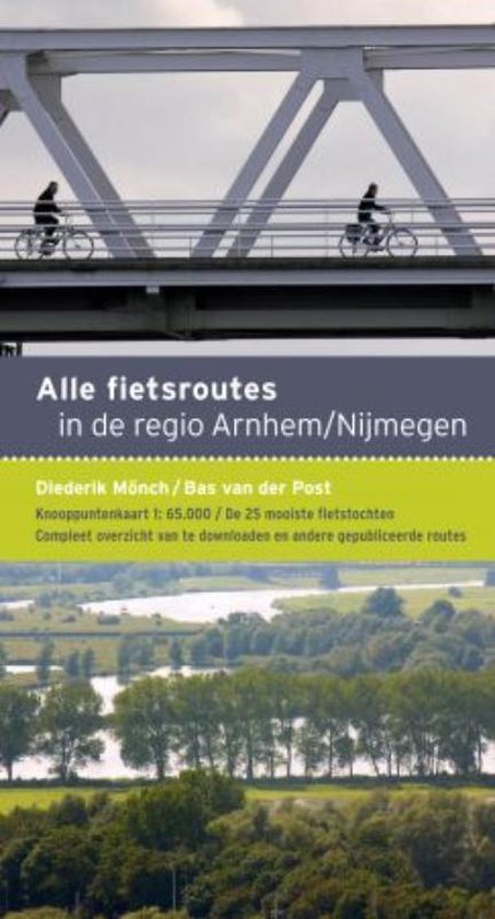 Alle fietsroutes in de regio Arnhem-Nijmegen - Bas van der Post | Respetofundacion.org