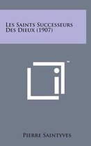 Les Saints Successeurs Des Dieux (1907)